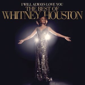 Whitney Houston: I Will Always Love You: The Best Of Whitney Houston