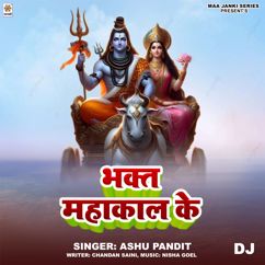 Ashu Pandit: Bhakt Mahakal Ke DJ