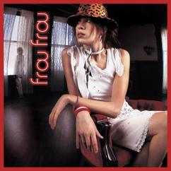 Frou Frou: It's Good To Be In Love