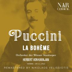 Herbert von Karajan, Orchester der Wiener Staatsoper: La Bohème, IGP 1, Act III: "Dunque è proprio finita?" (Rodolfo, Mimì, Musetta, Marcello)