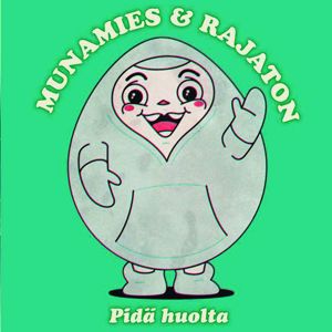 Munamies & Rajaton: Pidä huolta