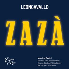 Maurizio Benini: Leoncavallo: Zazà, Act 3: "Lei dunque è la signora Dunoyer?" (Zaza, Un Tavernier)