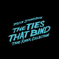 Bruce Springsteen: The Ties That Bind (Single LP Version - 1979)