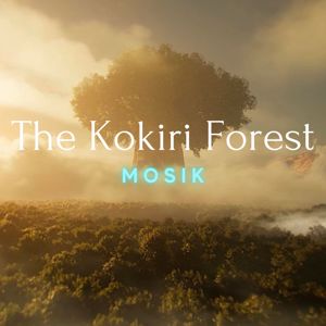 MOSIK: The Kokiri Forest