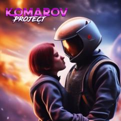 Komarov Project: Galactic Love