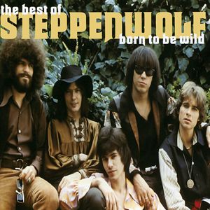 Steppenwolf: Born To Be Wild (Best Of....)