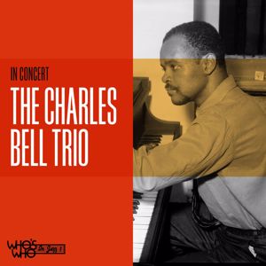 The Charles Bell Trio: In Concert (Live)