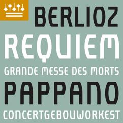 Concertgebouworkest, Antonio Pappano, Chorus of the Accademia Nazionale di Santa Cecilia: Berlioz: Requiem, Op. 5: III. Quid sum miser