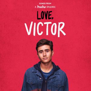Tyler Glenn, Greyson Chance, Isaac Dunbar: Songs from "Love, Victor" (Original Soundtrack)