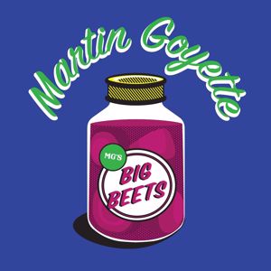 Martin Goyette: Big Beets