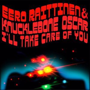 Eero Raittinen & Knucklebone Oscar: I'll Take Care of You