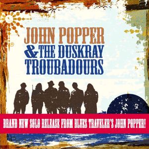 John Popper & The Duskray Troubadours: Something Sweet