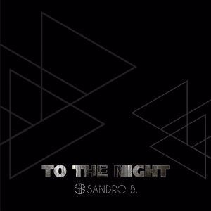 Sandro B.: To the Night