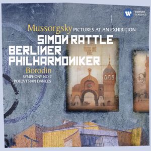 Berliner Philharmoniker & Sir Simon Rattle: Mussorgsky: Pictures at an Exhibition - Borodin: Symphony No. 2 & Polovtsian Dances