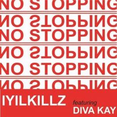 IYILKILLZ feat. DIVA KAY: No Stopping