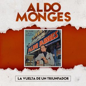 Aldo Monges: La Vuelta de un Triunfador