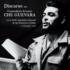 Che Guevara: Parte 4 - Discurso del Comandante Ernesto Che Guevara en la XIX Asamblea General de las Naciones Unidas