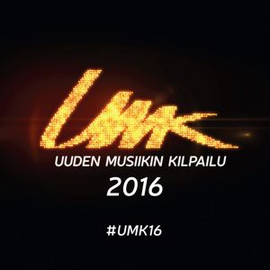 Various Artists: UMK - Uuden Musiikin Kilpailu 2016