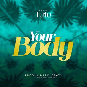 Tutu (Tz): Your Body