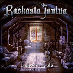 Raskasta Joulua: Raskasta Joulua - Tulkoon Joulu - Akustisesti