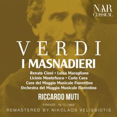 Orchestra del Maggio Musicale Fiorentino, Riccardo Muti, Coro del Maggio Musicale Fiorentino, Renato Cioni: I masnadieri, IGV 15, Act III: "Ben giunto, o Capitano!" (Coro, Carlo)