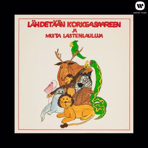 Various Artists: Lähdetään Korkeasaareen ja muita lastenlauluja
