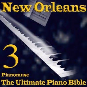 Pianomuse: The Ultimate Piano Bible - New Orleans 3 of 4