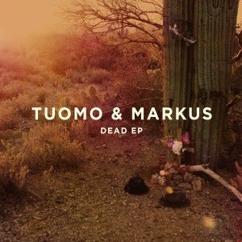 Tuomo & Markus: Life Leaving Your Body
