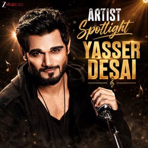 Yasser Desai: Artist Spotlight - Yasser Desai