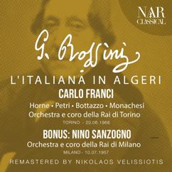 Orchestra di Torino della Rai, Carlo Franci, Mario Petri, Rosina Cavicchioli, Giuliana Tavolaccini, Guido Mazzini: L'italiana in Algeri, IGR 37, Act I: "Ritiratevi tutti" (Mustafà, Zulma, Elvira, Haly)