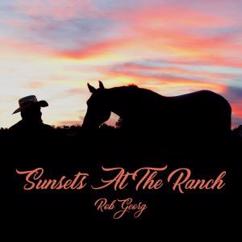 Rob Georg: Sunsets at the Ranch