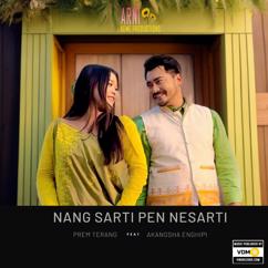Prem Terang feat. Akangsha Enghipi: Nang Sarti Pen Nesarti