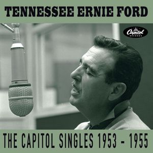 Tennessee Ernie Ford: The Capitol Singles 1953-1955