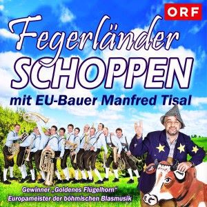 Die Fegerländer with Manfred Tisal: Fegerländer SCHOPPEN mit EU-Bauer Manfred Tisal