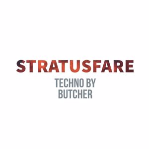 TECHNO BY BUTCHER: Stratusfare