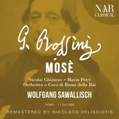 Orchestra di Roma della Rai, Wolfgang Sawallisch, Nicolai Ghiaurov, Gloria Lane, Teresa Zylis-Gara, Ottavio Garaventa: Mosè in Egitto, IGR 43, Act IV: "E' questo, o figli, il giorno " (Mosé, Maria, Anaide, Amenofi)