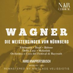 Orchestra del Festival di Bayreuth, Hans Knappertsbusch, Heinrich Pflanzl, Hans Hopf: Die Meistersinger von Nürnberg, WWV 96, IRW 32, Act I: "Fanget an!" (Beckmesser, Walther)