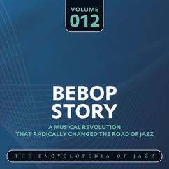 Dizzy Gillespie & Charlie Parker: Bebop Story, Vol. 12