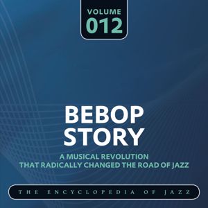 Dizzy Gillespie & Charlie Parker: Bebop Story, Vol. 12