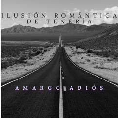 Ilusión Romántica De tenería: Amargo Adiós