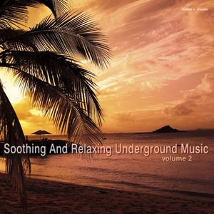 Various Artists: Soothing and Relaxing Underground Music, Vol. 2