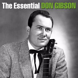 Don Gibson: The Essential Don Gibson