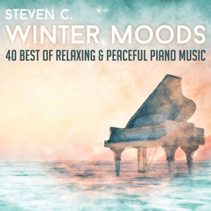 Steven C.: Winter Moods: 40 Best of Relaxing & Peaceful Piano Music