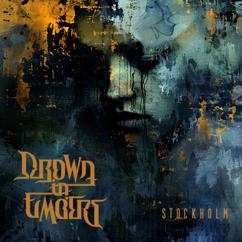 Drown in Embers: Stockholm