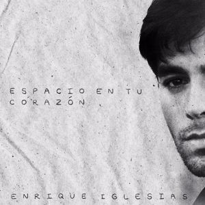 Enrique Iglesias: Espacio en Tu Corazón