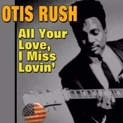 Otis Rush: My Baby Is a Good' Un
