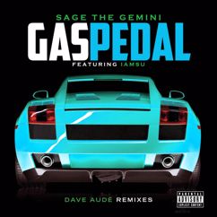 Sage The Gemini, Iamsu!: Gas Pedal (Dave Audé Radio Remix)
