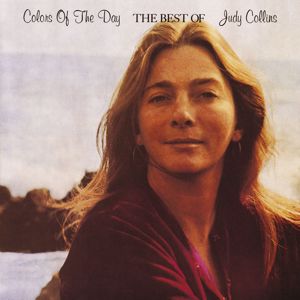 Judy Collins: Colors Of The Day, The Best Of Judy Collins