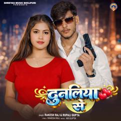 Rakesh Raj & Rupali Gupta: Dunaliya Se