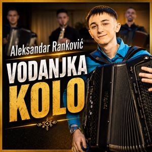 Aleksandar Ranković: Vodanjka Kolo